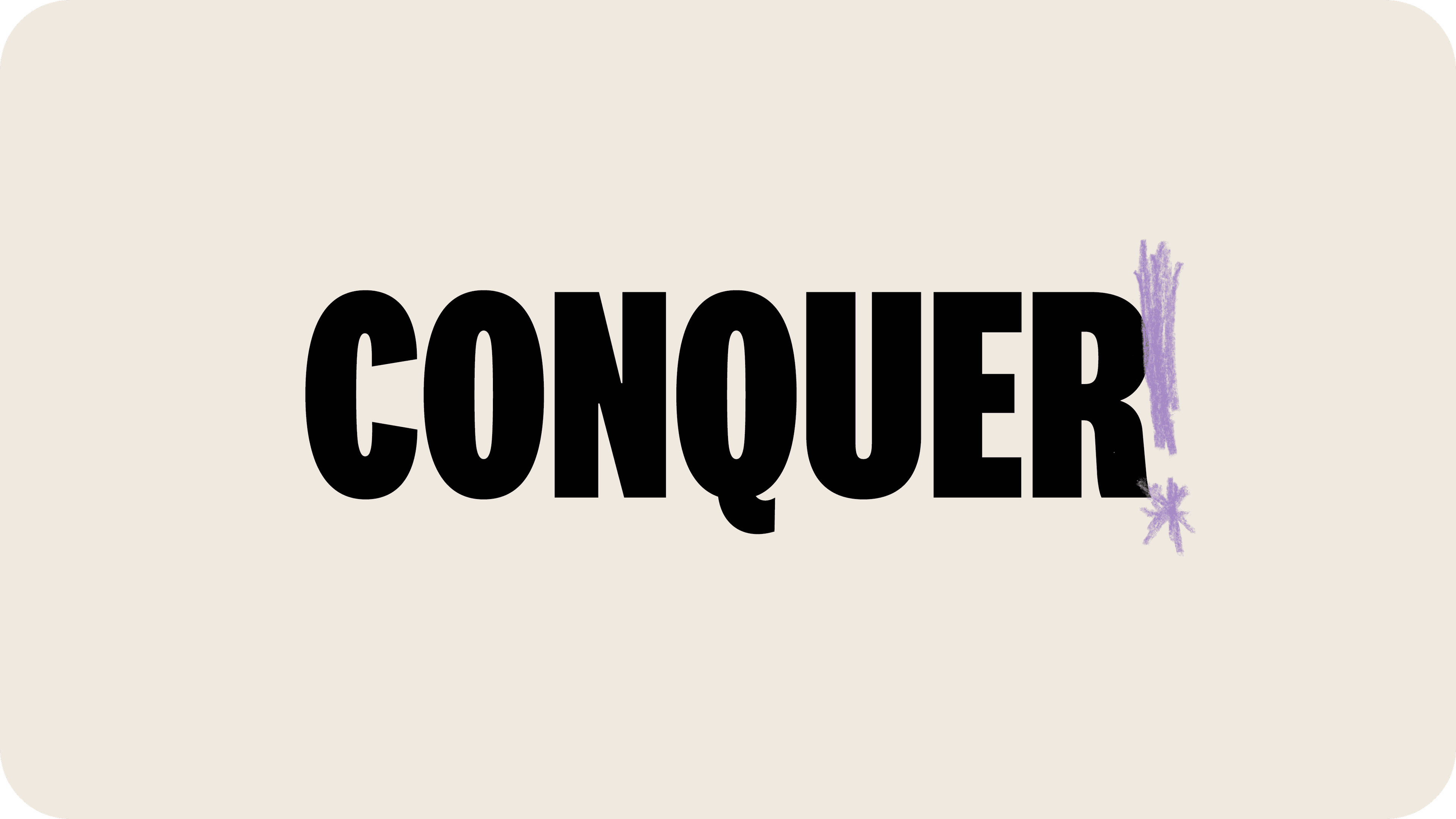 Conquer on beige background